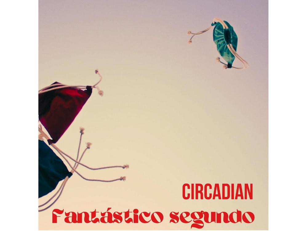 Circadian- Fantastico segundo